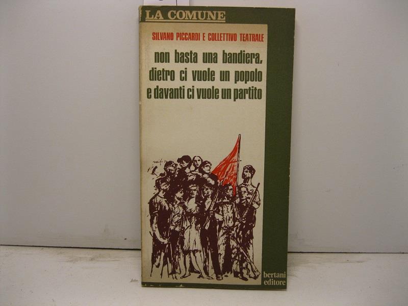 Non basta una bandiera, dietro ci vuole un popolo e davanti ci vuole un partito