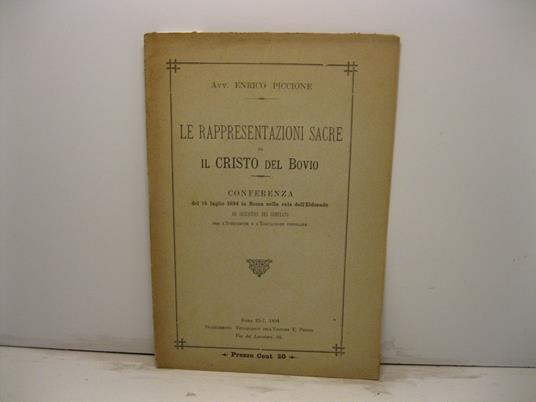 Le rappresentazioni sacre ed il Cristo del Bovio. Conferenza del 15 luglio 1894 in Roma nella sala dell'Eldorado ad iniziativa del comitato per l'istruzione e l'educazione popolare - copertina