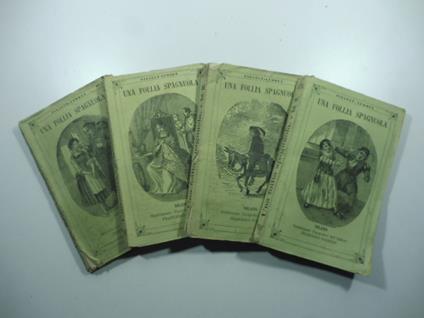 Una follia spagnuola. Prima traduzione originale dal francese. Voll. I, II, III, IV - copertina