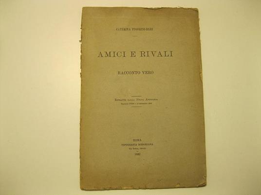 Amici e rivali. Racconto vero Estratto dalla Nuova Antologia. Fascicolo XVIII - 15 settembre 1882 - copertina
