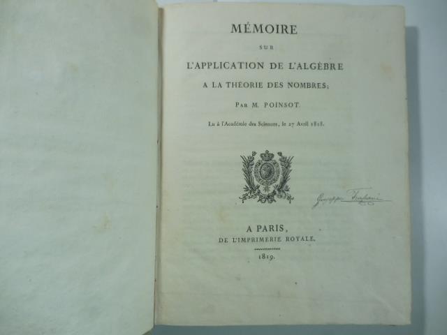 Memoire sur l'application de l'algebre a' la theorie des nombres par M. Poinsot lu a' l'Academie des Sciences le 27 avril 1818