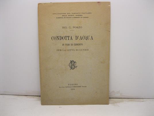 Condotta d'acqua in tubi di cemento per la citta' di Cuneo - copertina