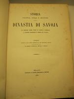 Storia politica, civile e militare della dinastia di Savoja. Da Beroldo Primo Conte di Savoia e Moriana a Vittorio Emanuele II primo re d'Italia Opera illustrata dalle effigie disegnate dal gran medagliere dinastico pubblicato per cura del ministro d