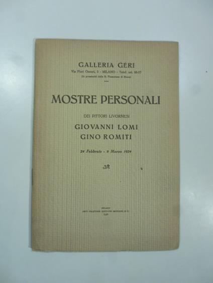 Galleria Geri, Milano. Mostre personali dei pittori livornesi Giovanni Lomi, Gino Romiti - copertina