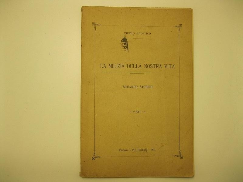 La milizia della nostra vita Sguardo storico