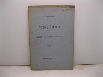 Stato e liberta'. Saggio di scienza politica - copertina