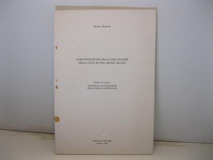 L' organizzazione della cura d'anime nella citta' di Pisa (secoli XII-XIII). Estratto dal volume: Istituzioni ecclesiastiche della Toscana medioevale - copertina