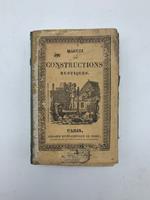 Manuel pratique des constructions rustiques ou guide pour les habitants des campagnes et les ouvriers dans les constructions rurales
