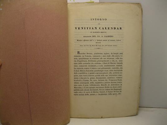 Intorno al venitian calendar by Rawdon Brown. Relazione del Co. A. Sagredo membro effettivo dell'i. r. Istituto veneto di scienze, lettere ed arti Estratto dal vol. X, serie III degli Atti dell'Istituto stesso - copertina