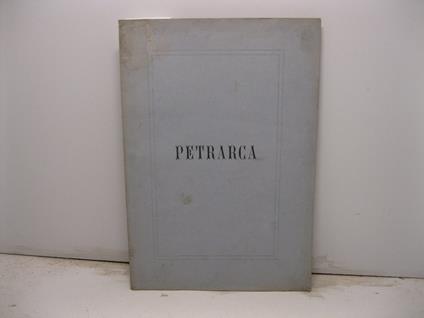 A Francesco Petrarca nella celebrazione del quinto centenario dalla sua morte - copertina
