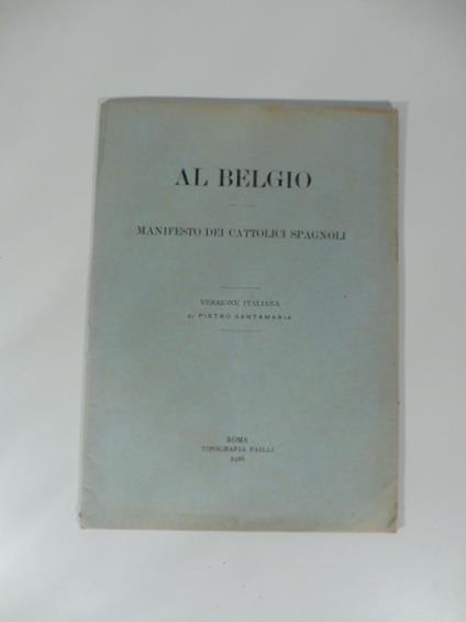 Al Belgio. Manifesto dei cattolici spagnoli. Versione italiana di Pietro Santamaria - copertina