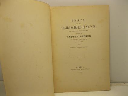 Festa data nel Teatro olimpico di Vicenza la sera del 17 giugno 1761 in onore di Andrea Rainer capitano e vice - podesta' di questa citta'. Lettera di anonimo vicentino. Per nozze Da Porto - Bonin Longare - copertina