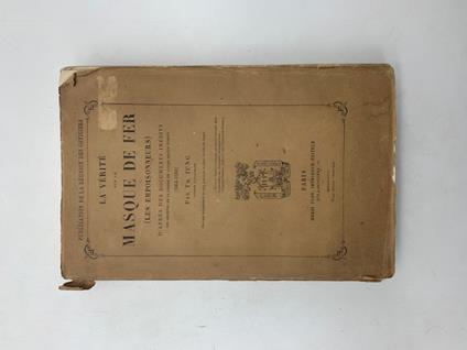La verite' sur les masque de fer (Les empoisonneurs) d'apres des documents inedits des archives de la guerre - copertina