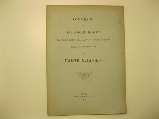 Commento del cav. Girolamo Torquati al primo verso del canto VII sull'inferno della Divina Commedia di Dante Alighieri - copertina