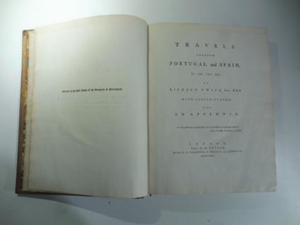 Travels through Portugal and Spain in 1772 and 1773 by Richard Twiss ...with copper - plates and an appendix - copertina
