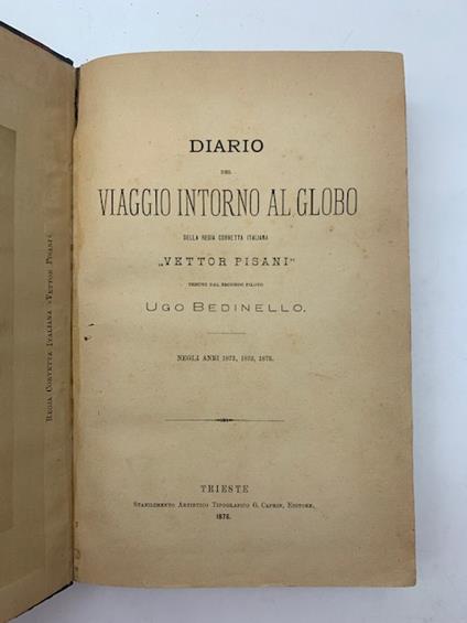 Diario del viaggio intorno al globo della regia corvetta italiana Vettor Pisani tenuto dal secondo piloto...negli anni 1871, 1872, 1873 - copertina