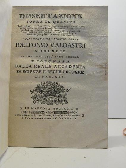 Dissertazione sopra il quesito quali vantaggi e svantaggi abbiano rispetto alla tragedia e alla commedia quelle che diconsi tragedie cittadinesche e quali siano le peculiari leggi costitutive di questo genere... rappresentata dal sigor abate Ildefons - copertina