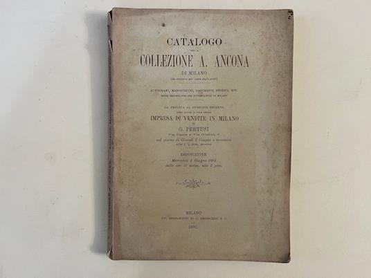 Catalogo della Collezione A. Ancona di Milano... Autografi, Manoscritti, Documenti storici ecc. Serie importante dei governatori di Milano ... Mercoledi' 1 giugno 1892 - copertina