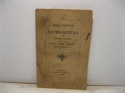 Piccolo trattato di bachicoltura per Pietro Vigano' della ditta Davide Vigano' e fratelli - copertina