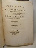 Dell'istoria del Regno di Napoli e suo governo, dalla decadenza dell'imperio romano infino al presente re Ferdinando IV. Nuova edizione. Volume 1o(- 2o)