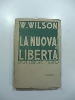 La nuova liberta'. Invito di liberazione alle generose forze di un popolo