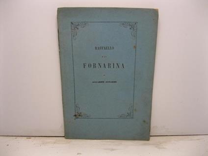 Raffaello e la Fornarina - Aleardo Aleardi - copertina