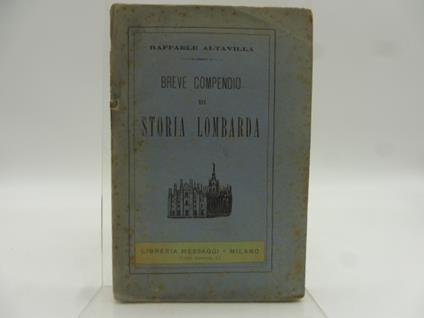 Breve compendio di storia lombarda. Volumi I-II - Raffaele Altavilla - copertina