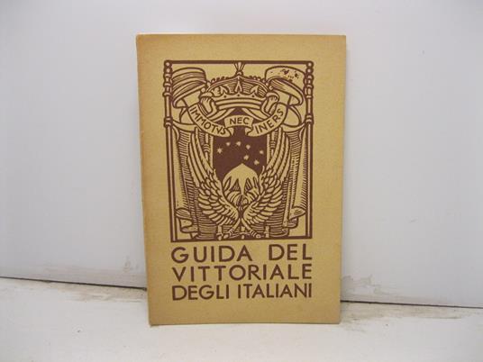 Il vittoriale degli italiani. Breve guida. Seconda edizione - Bruers Antonio - copertina