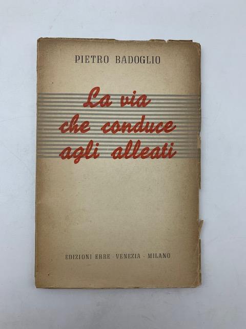 La via che conduce agli alleati - Pietro Badoglio - copertina