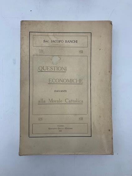 Questioni economiche davanti alla Morale Cattolica - Jacopo Banchi - copertina