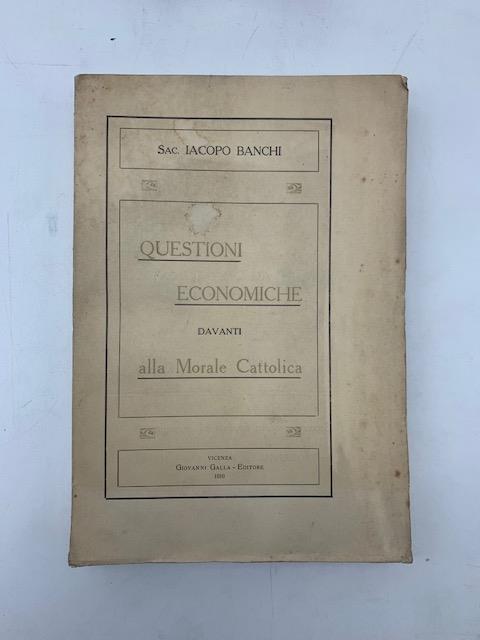 Questioni economiche davanti alla Morale Cattolica - Jacopo Banchi - copertina