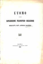 L' uomo. Riflessioni filosofico-religiose