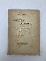 Scienza cosmica. Il mistero dell'universo e la scienza