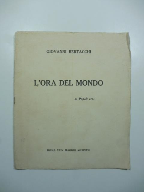 L' ora del mondo. Ai popoli eroi