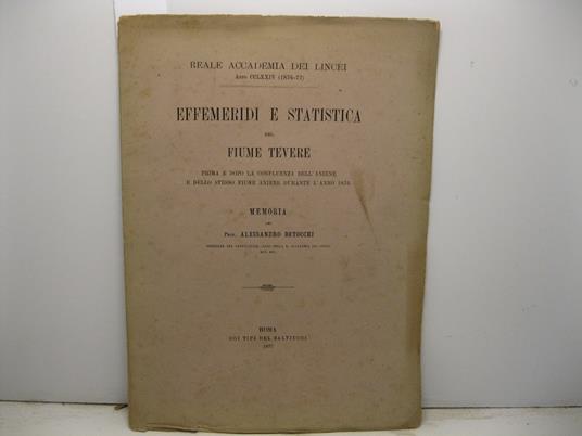 Effemeridi e statistica del Fiume Tevere prima e dopo la confluenza dell'Aniene e dello stesso fiume Aniene durante l'anno 1876 - Alessandro Betocchi - copertina