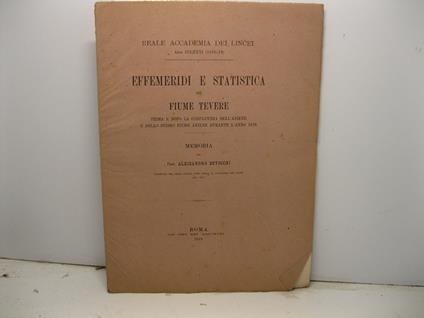 Effemeridi e statistica del Fiume Tevere prima e dopo la confluenza dell'Aniene e dello stesso fiume Aniene durante l'anno 1878 - Alessandro Betocchi - copertina