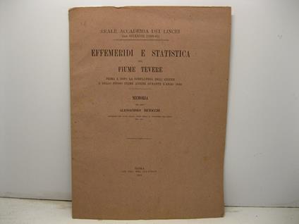 Effemeridi e statistica del Fiume Tevere prima e dopo la confluenza dell'Aniene e dello stesso fiume Aniene durante l'anno 1880. Memoria - Alessandro Betocchi - copertina