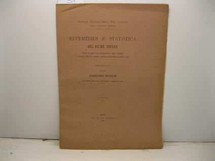 Effemeridi e statistica del Fiume Tevere prima e dopo la confluenza dell'Aniene e dello stesso fiume Aniene durante l'anno 1882 - Alessandro Betocchi - copertina