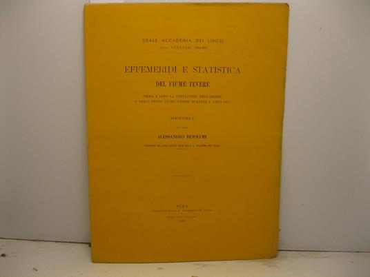 Effemeridi e statistica del Fiume Tevere prima e dopo la confluenza dell'Aniene e dello stesso fiume Aniene durante l'anno 1884 - Alessandro Betocchi - copertina