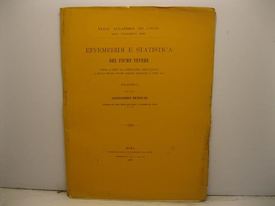 Effemeridi e statistica del Fiume Tevere prima e dopo la confluenza dell'Aniene e dello stesso fiume Aniene durante l'anno 1885 - Alessandro Betocchi - copertina