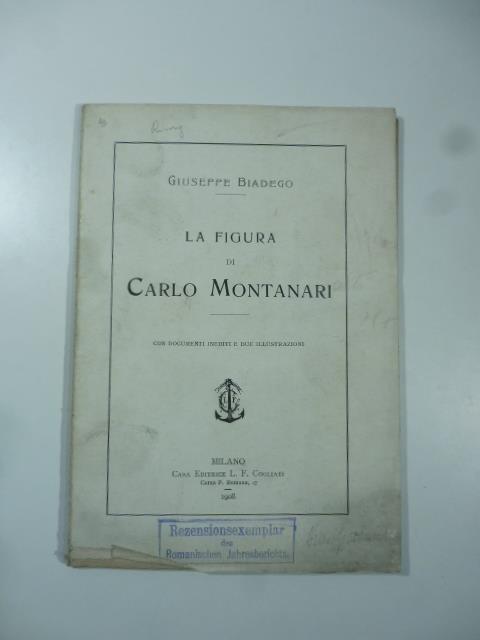 La figura di Carlo Montanari con documenti inediti e due illustrazioni - Giuseppe Biadego - copertina
