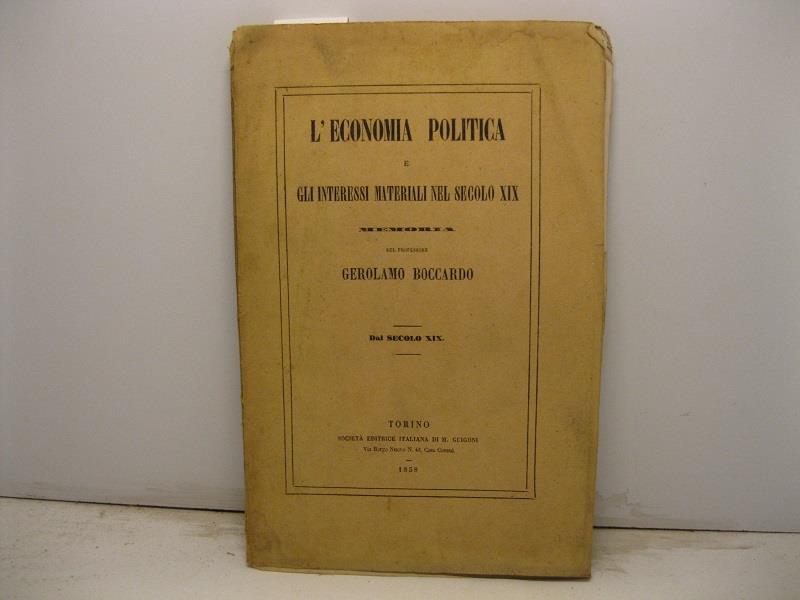 L' economia politica e gli interessi materiali nel secolo XIX. Memoria. Dal secolo XIX