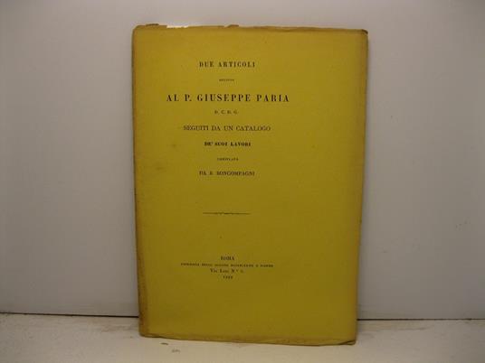 Due articoli relativi al p. Giuseppe Paria seguiti da un catalogo de' suoi lavori - B. Boncompagni - copertina