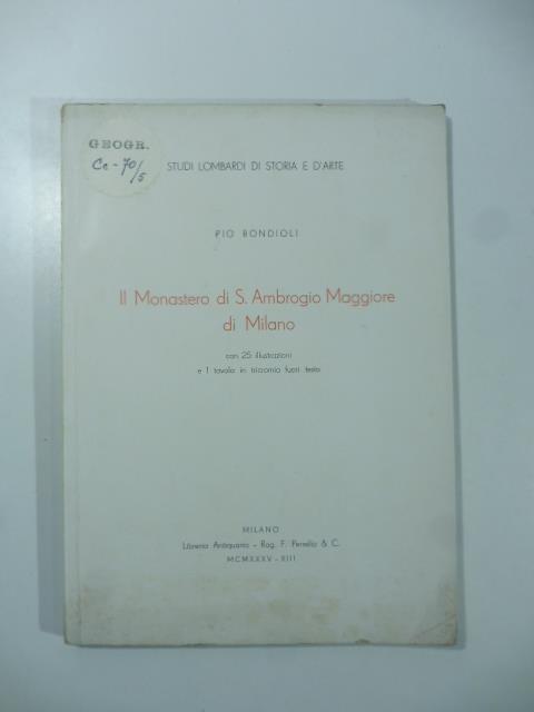 Il Monastero di S. Ambrogio maggiore di Milano - Pio Bondioli - copertina