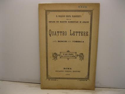 Il Collegio Regina Margherita per le orfane dei maestri elementari in Anagni. Quattro lettere dell'On. Bonghi all'On. Torraca - Ruggiero Bonghi - copertina
