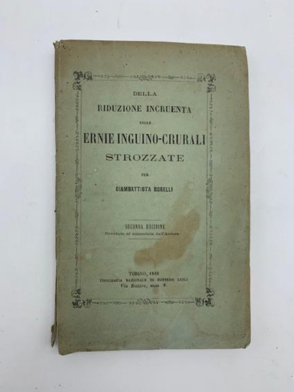 Della riduzione incruenta nelle ernie inguino-crurali strozzate - Giambattista Borelli - copertina