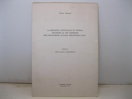 La Biblioteca Provinciale di Potenza. Relazione al XXII Convegno dell'Associazione italiana biblioteche (A.I.B.). Estratto da 'Studi lucani e meridionali' - Pietro Borraro - copertina
