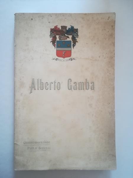 Commemorazione del barone Alberto Gamba detta... nell'Istituto per rachitici Regina Maria Adelaide in Torino