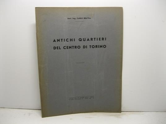 Antichi quartieri del centro di Torino - Carlo Brayda - copertina