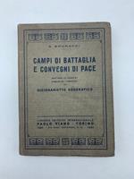 Campi di battaglia e convegni di pace. Battaglie - assedi - armistizi - trattati con dizionarietto geografico